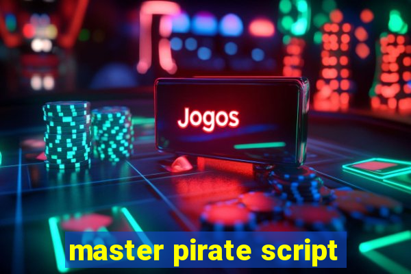 master pirate script